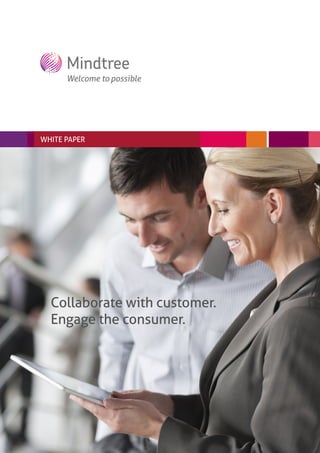 WHITE PAPER




  Collaborate with customer.
  Engage the consumer.
 