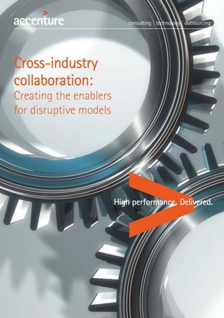 Cross-industry
collaboration:
Creating the enablers
for disruptive models
 