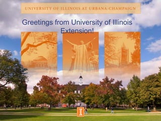 Greetings from University of Illinois Extension! 