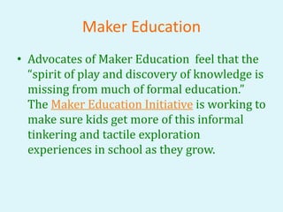 Choosing a Maker Topic
• Projects for young children are either
teacher or student-initiated, but…
• topic must be relevan...