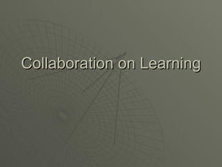 Collaboration on Learning 