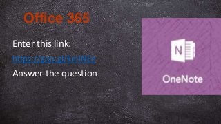 Office 365
Enter this link:
Answer the question
https://goo.gl/kmlNEe
 