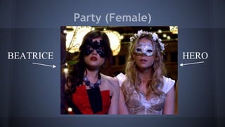 Party (Female)
HEROBEATRICE
 