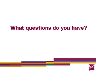 What questions do you have?
 