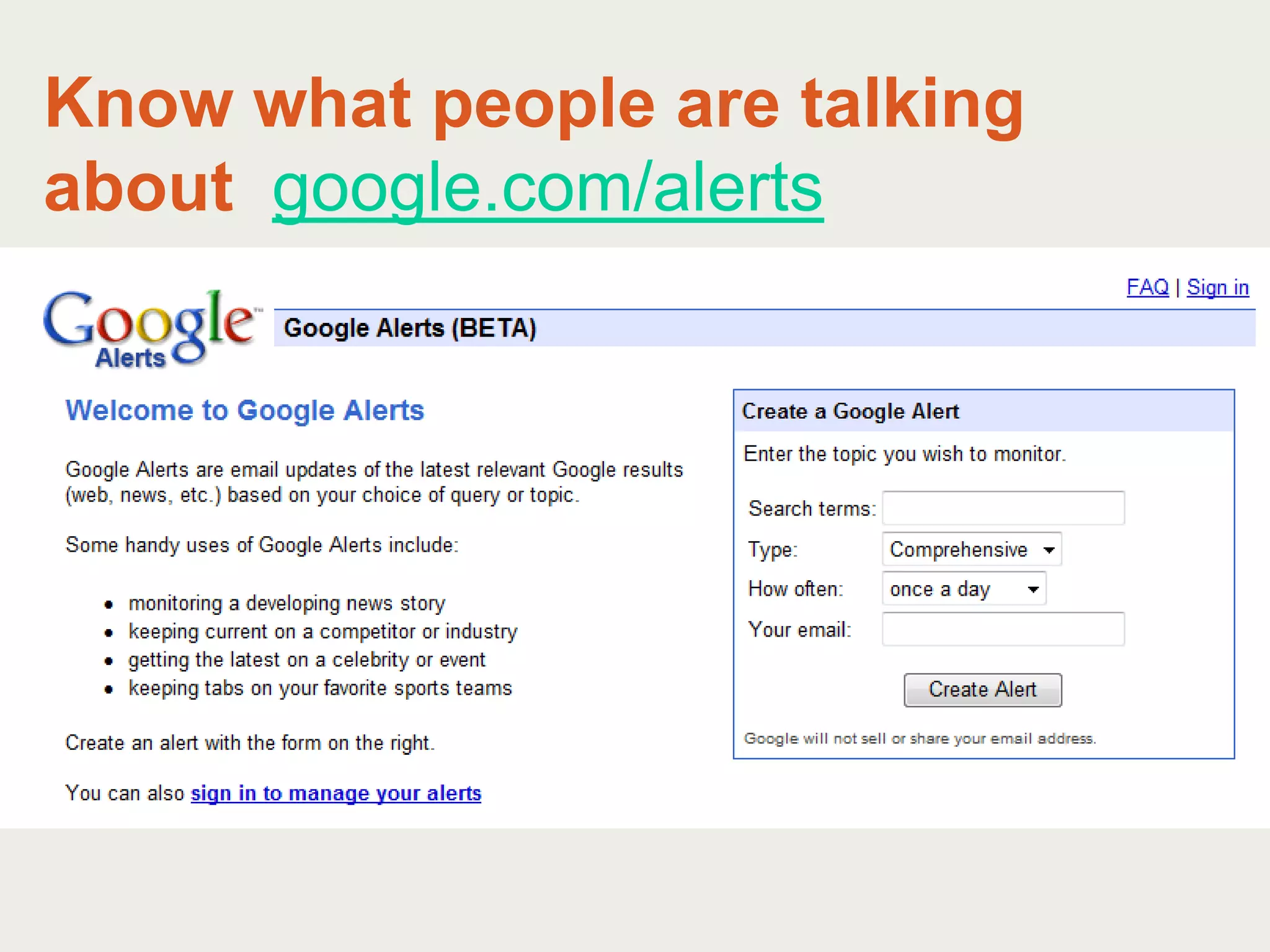 Know what people are talking about  google.com/alerts