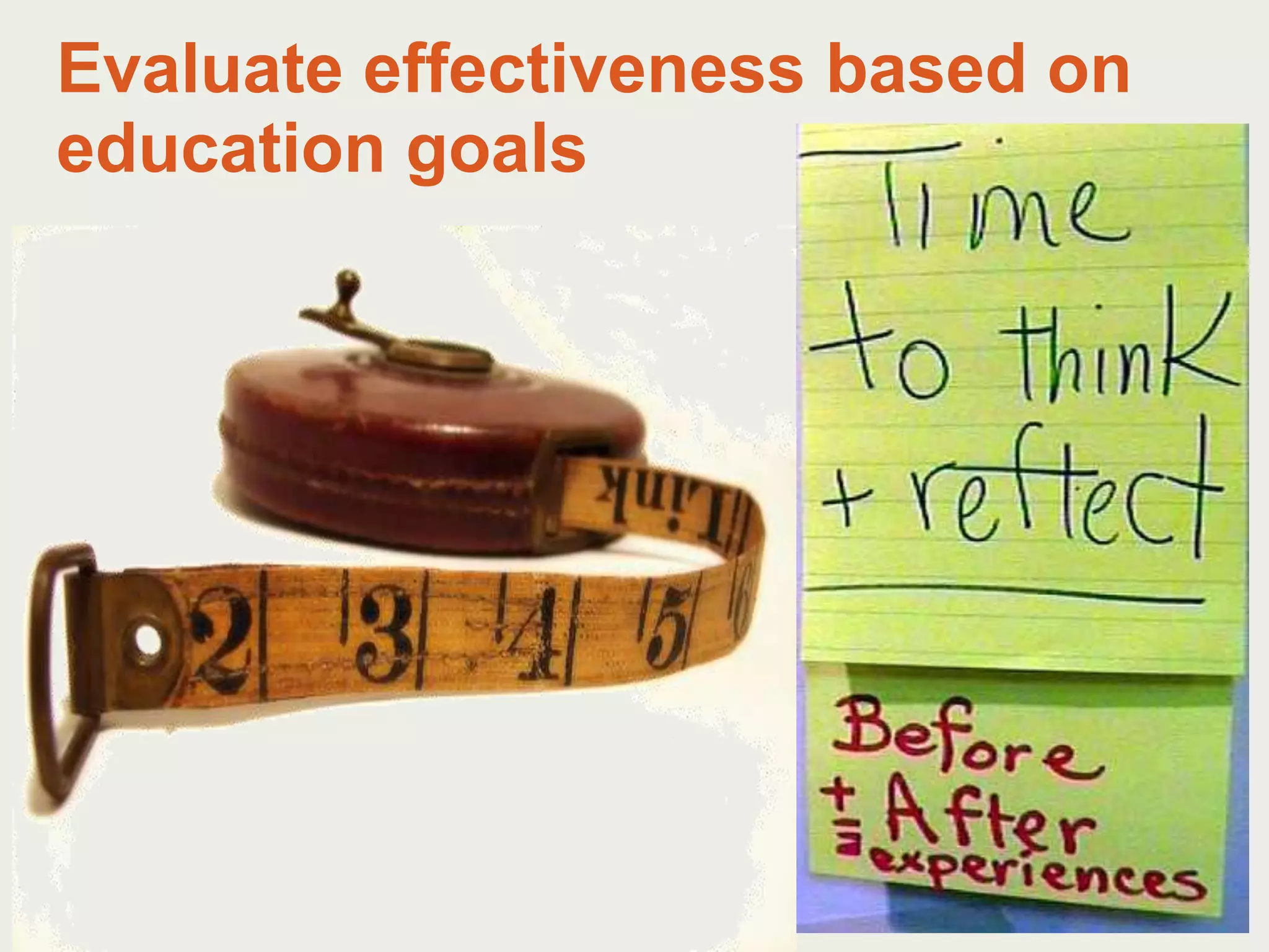 Evaluate effectiveness based on education goals