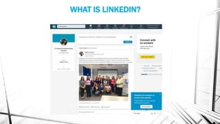 WHAT IS LINKEDIN?
 