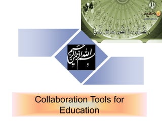 Collaboration Tools for
      Education
 