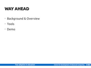 WAY AHEAD

    ➢
         Background & Overview
    ➢
         Tools
    ➢
         Demo




3 | Internal use only
 