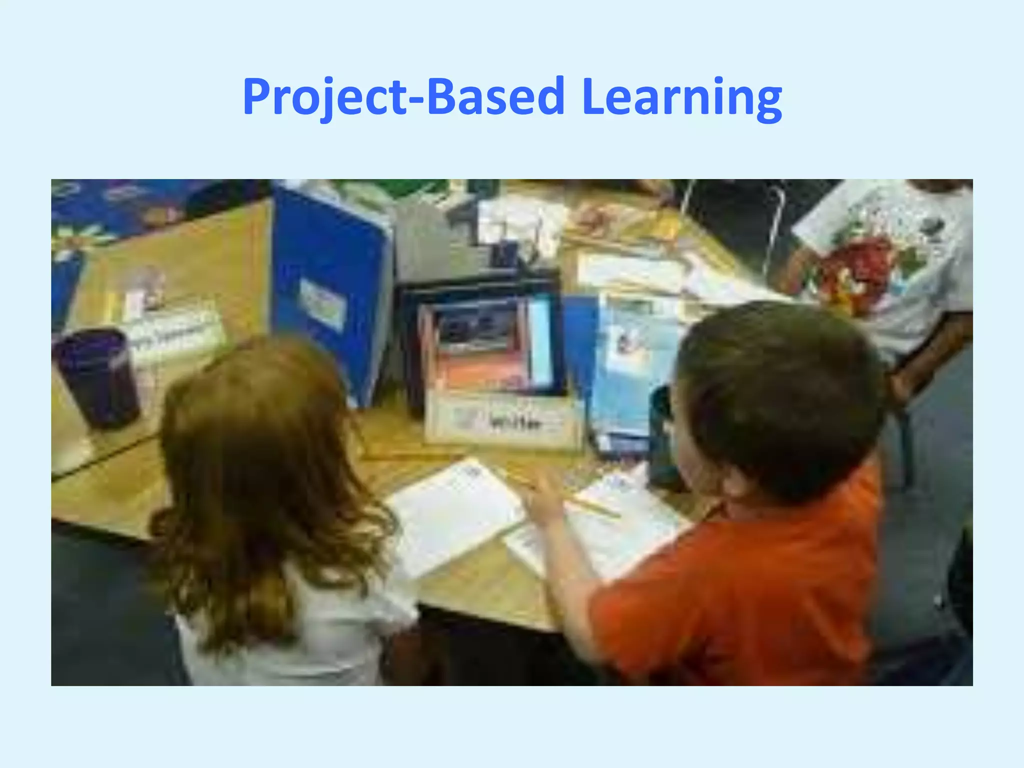 Project-Based Learning 
 