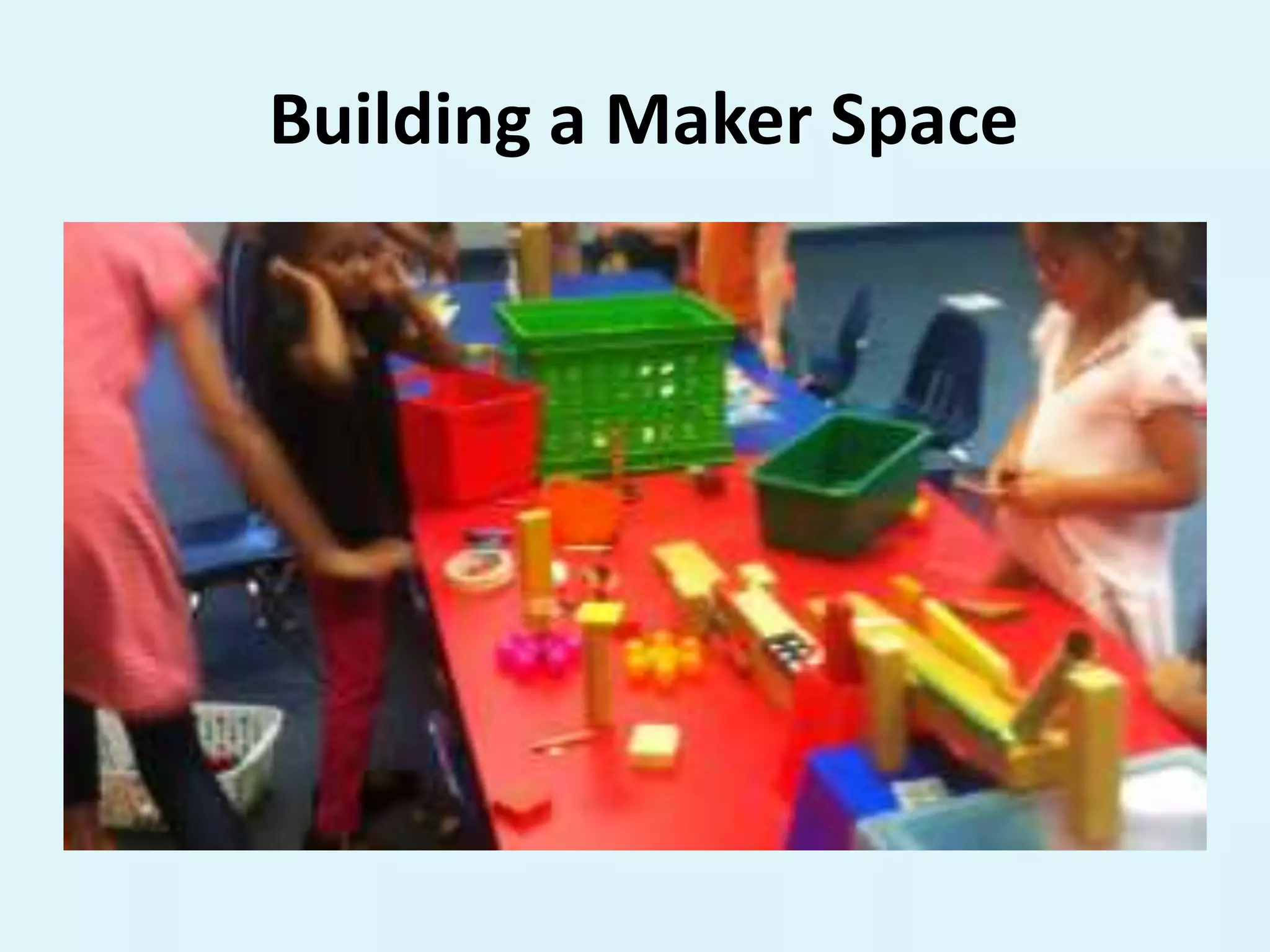 Building a Maker Space 
 