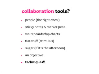 Collaboration Techniques that really work