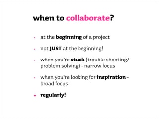 collaboration tools?
•   people (the right ones!)
•   sticky notes & marker pens
•   whiteboards/flip charts
•   fun stuff...