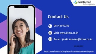 Email- janki.somani@iitms.co.in
Visit www.iitms.co.in
Contact Us
08448010216
WE ARE HERE!
https://www.iitms.co.in/blog/what-is-collaborative-learning.html
 
