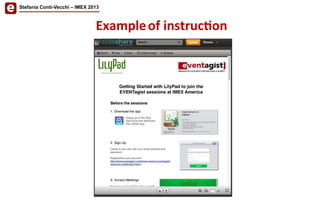 Stefania Conti-Vecchi – IMEX 2013
Example	
  of	
  instruc'on	
  
 