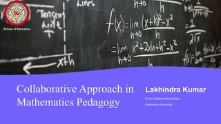 Collaborative Approach in Mathematics Pedagogy.pptx