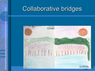 Collaborative bridgesCollaborative bridges
 