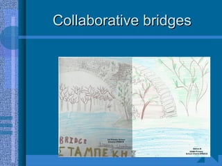 Collaborative bridgesCollaborative bridges
 