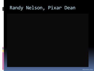 Randy Nelson, Pixar DeanMGoodwin, ESA2