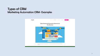 Types of CRM
Marketing Automation CRM- Examples
6
 