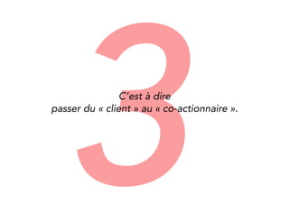 3It means 
switch from “client” to “shareholder”. 
 