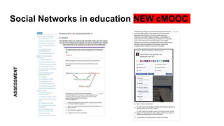 ASSESSMENT
Social Networks in education NEW cMOOC
 