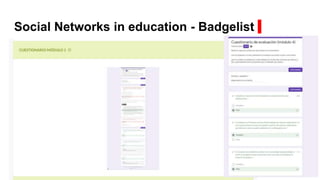 Social Networks in education - Badgelist
 