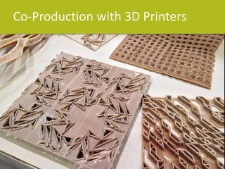 Co-Production with 3D Printers 
 
