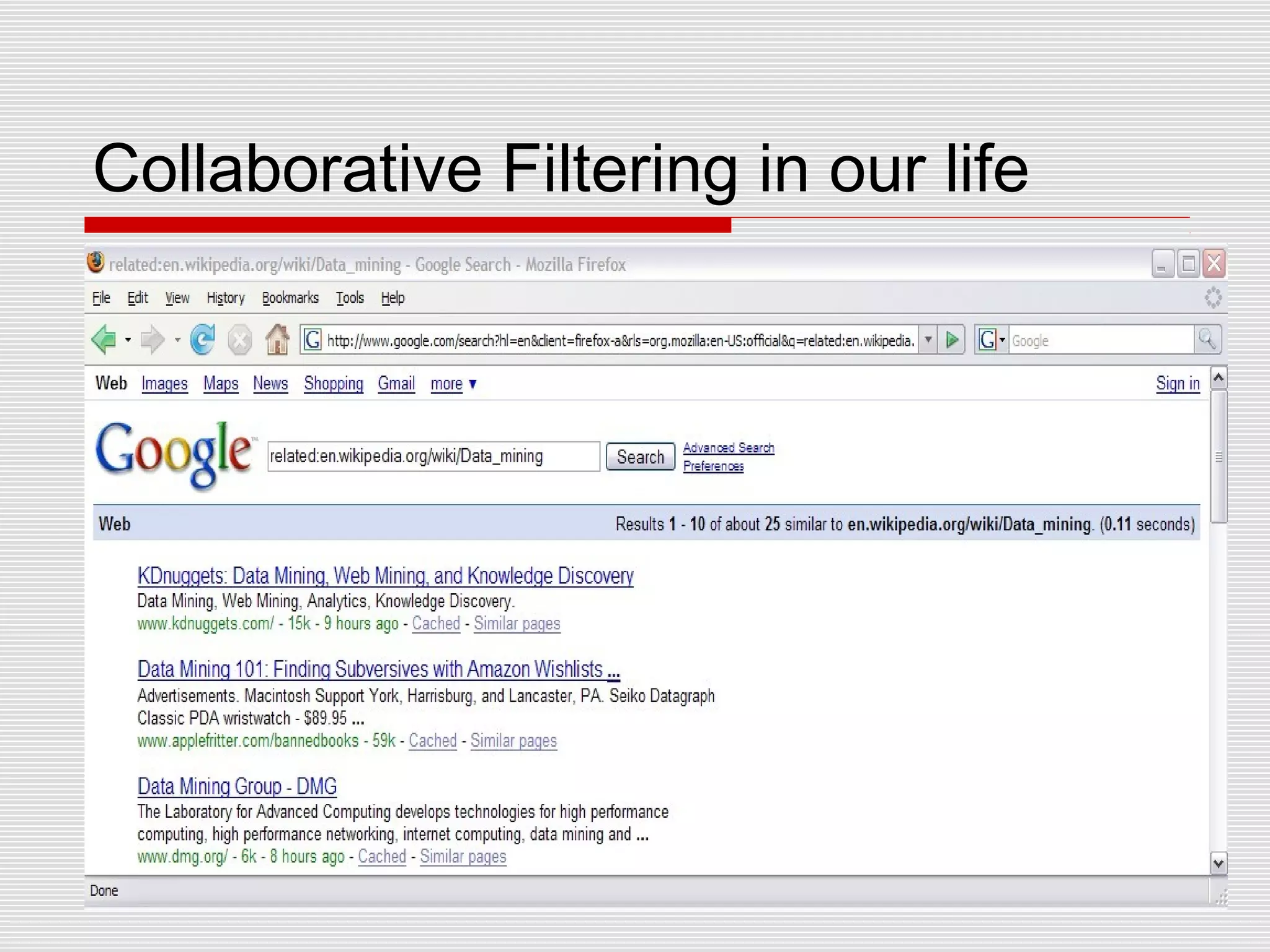 Collaborative Filtering in our life
 