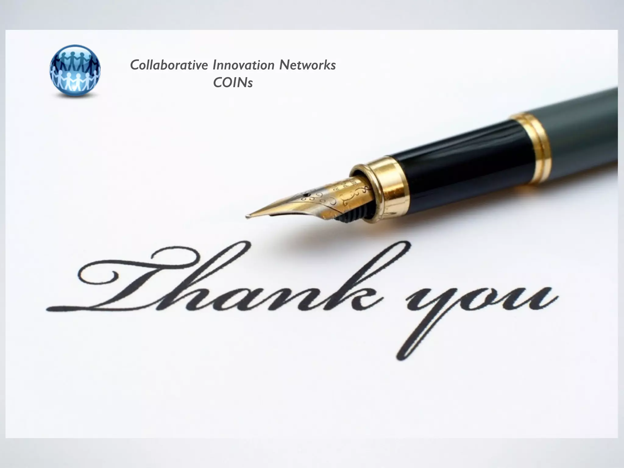 Collaborative Innovation Networks 
COINs 
