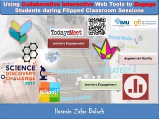 Collaborative Interactive web tools to engage students for flipped Classroom