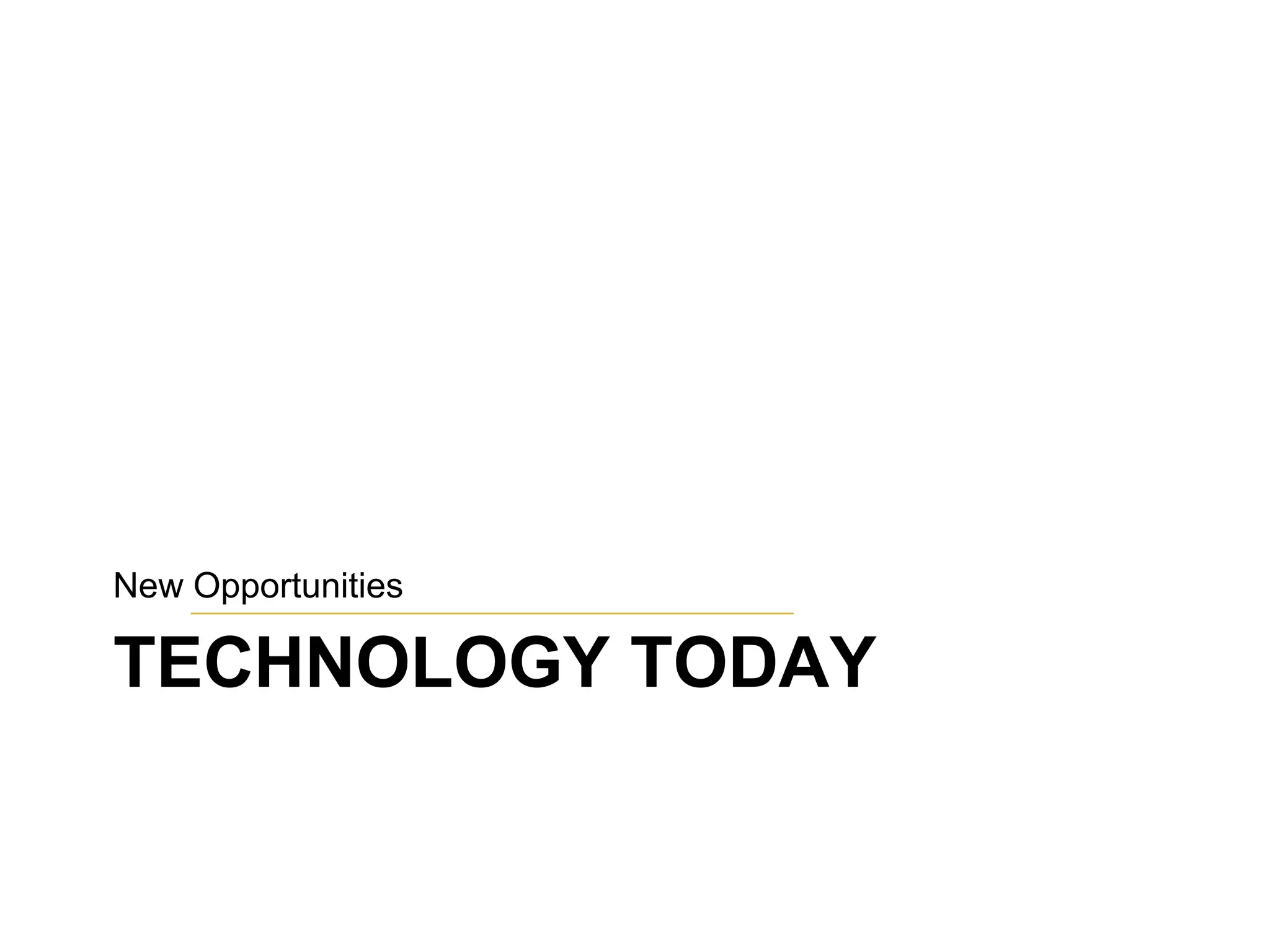Technology TodayNew Opportunities