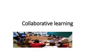 Collaborative learning
 