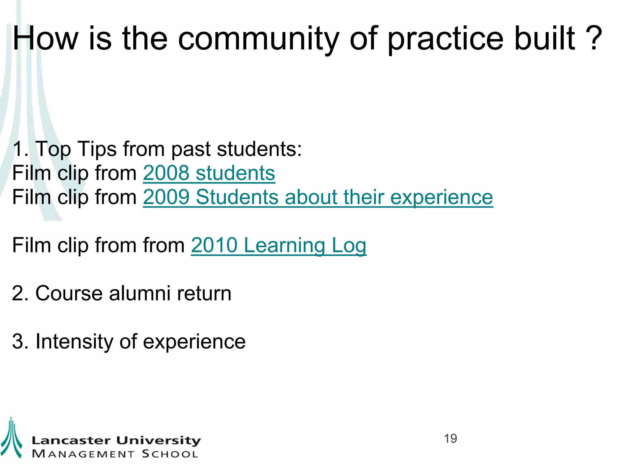 Course design responses to the challenges stage 1 First course jointly designed and delivered with academic and business collaboration  Two 'inspirational' lecturesWeekly 2 hour interactive  workshops  Assessment designed to address key challenges Academic Learning Log