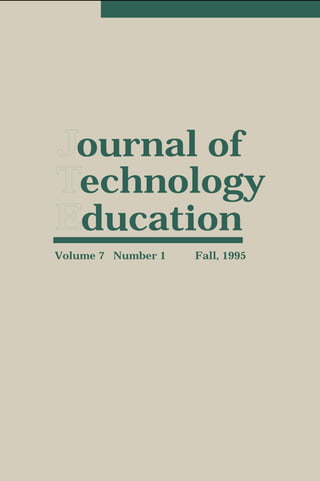 echnologyT
ournal ofJ
Education
Volume 7 Number 1 Fall, 1995
 