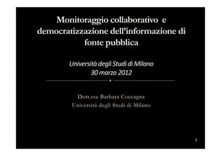Dott.ssa Barbara Coccagna
Università degli Studi di Milano




                                   1
 