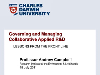 Governing and Managing Collaborative Applied R&D Lessons from the front line 