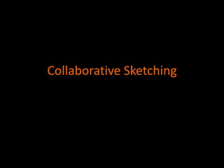 Collaborative Sketching

 