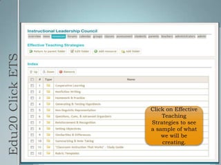 Edu20 Click ETSClick on Effective Teaching Strategies to see a sample of what we will be creating.