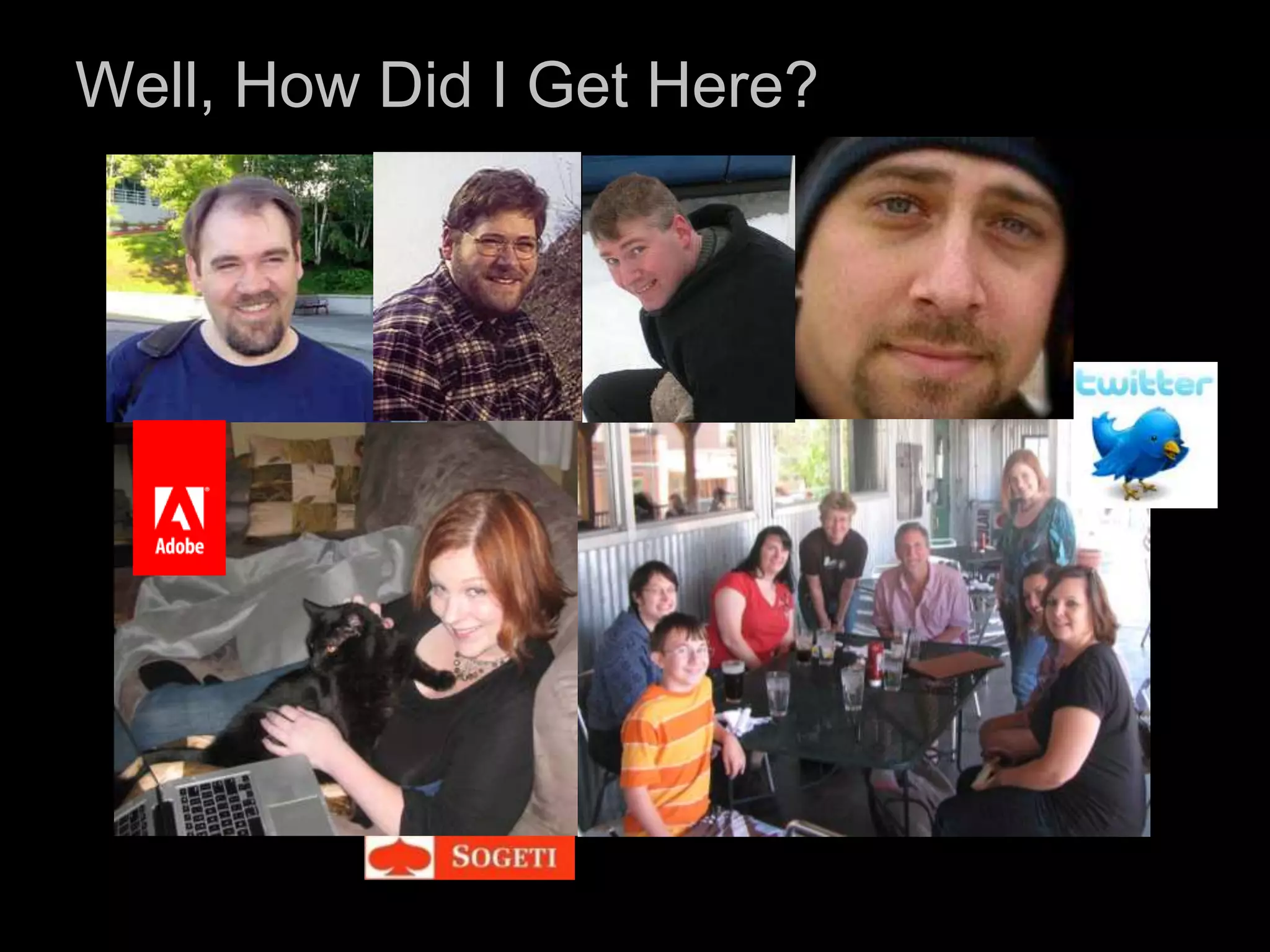 Well, How Did I Get Here?