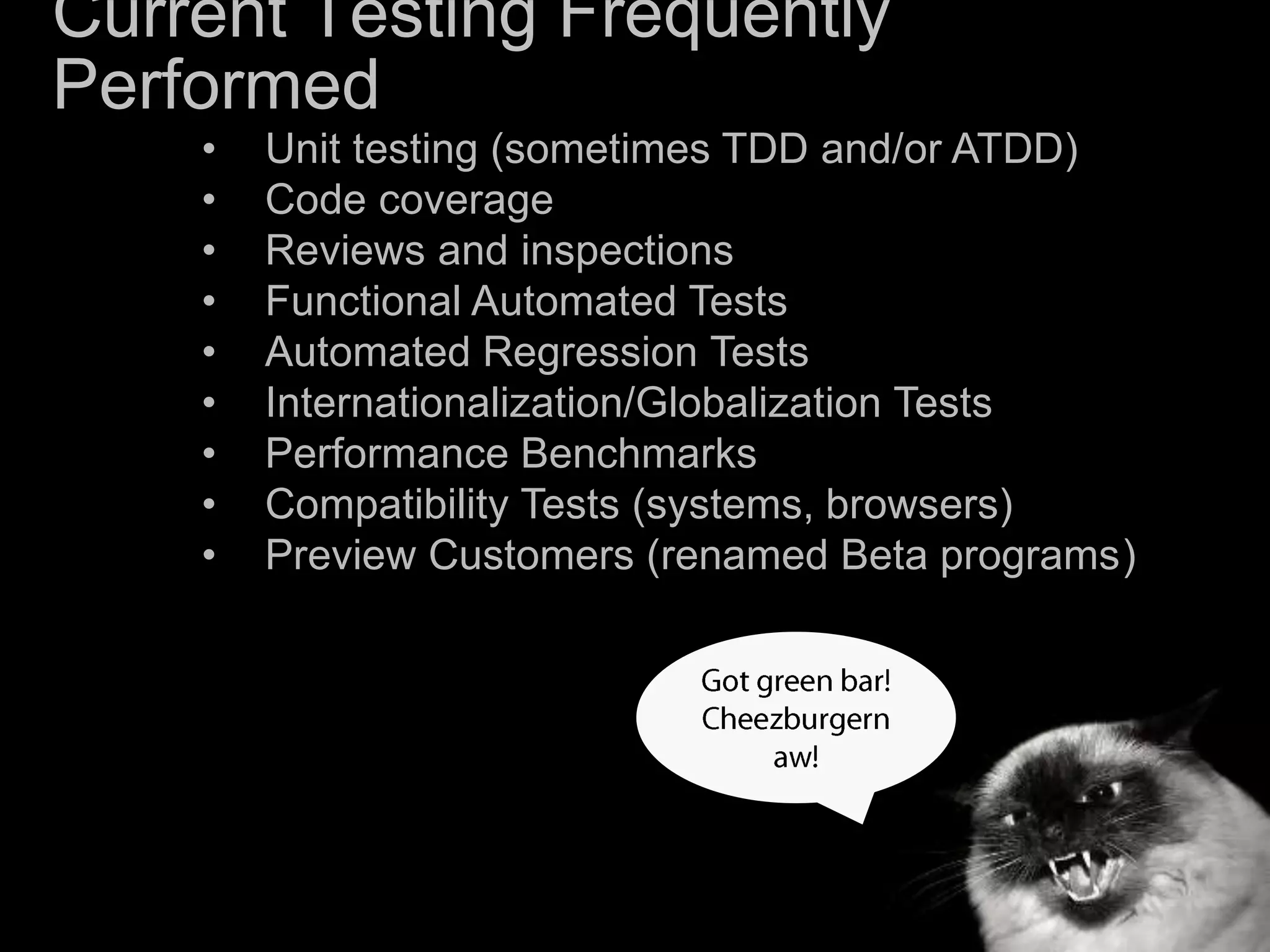 Current Testing Frequently PerformedUnit testing (sometimes TDD and/or ATDD)