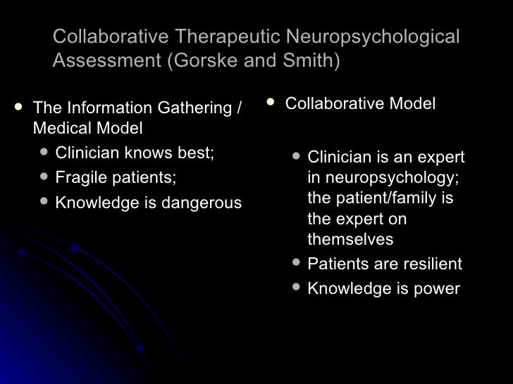 Ask Expert What Is Neuropsychological >> Collaborative Therapeutic Neuropsychological Assessment Ask Expert What Is Neuropsychological >> Collaborative Therapeutic Neuropsychological Assessment