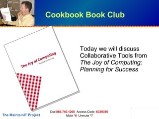 Cookbook Book Club Today we will discuss Collaborative Tools from  The Joy of Computing: Planning for Success 