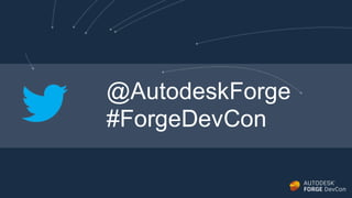 @AutodeskForge
#ForgeDevCon
 