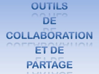 Outils  de collaboration et de  partage 