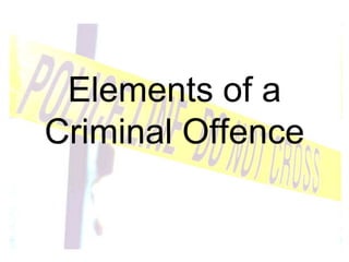 Elements of a Criminal Offence 