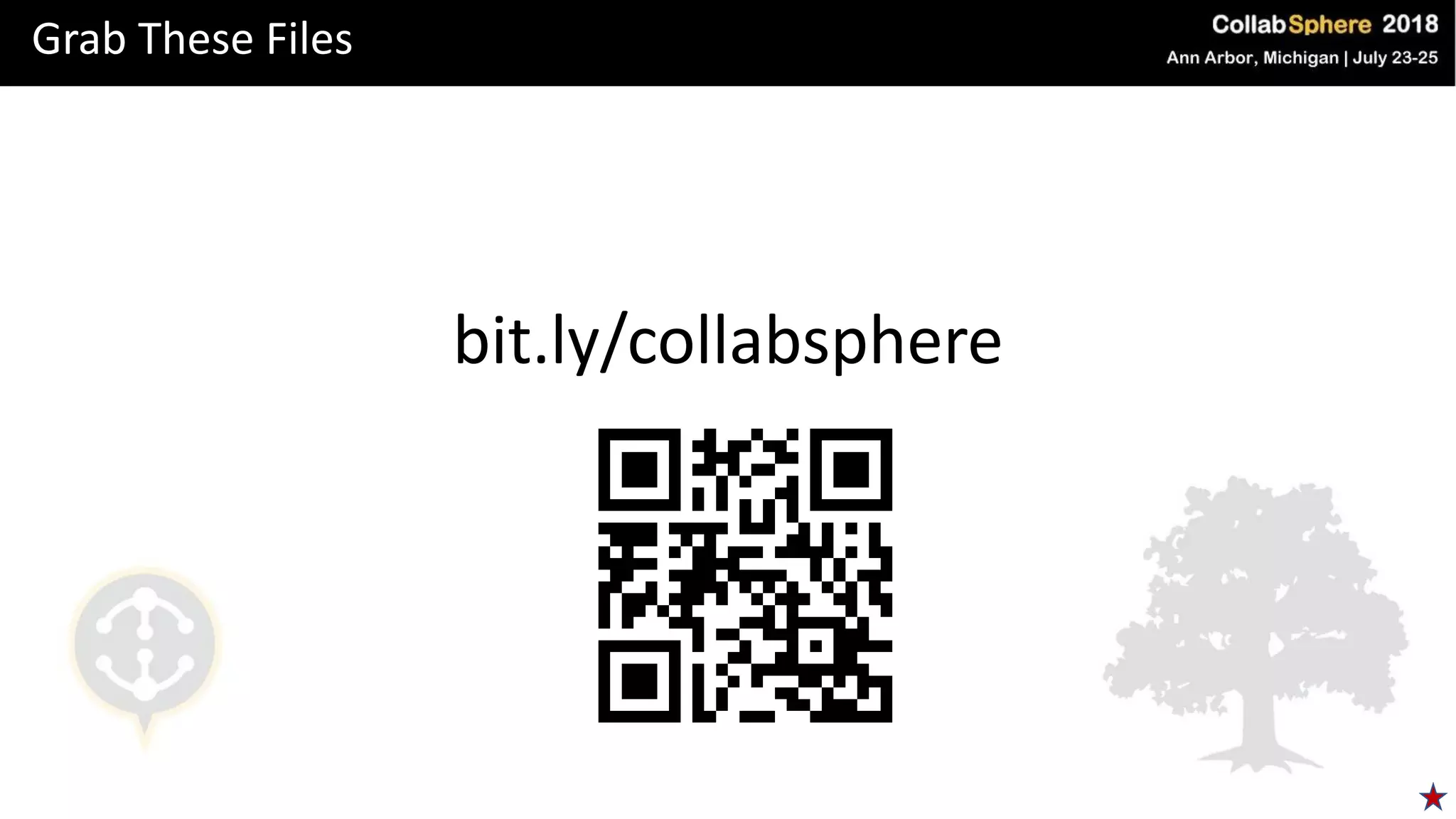 Grab These Files
bit.ly/collabsphere
 