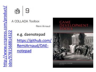 http://www.crcpress.com/product/isbn/9781568814322e.g. daenotepadhttps://github.com/RemiArnaud/DAE-notepad
