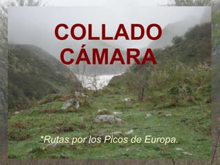COLLADO CÁMARA *Rutas por los Picos de Europa. 