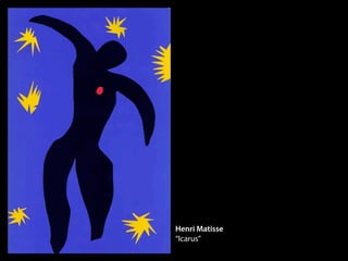 Henri Matisse
“Icarus”
 